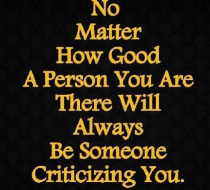 No-matter-how-good-of-a-person-you-are-there-will-always-be-someone-criticizing-you.